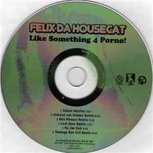 Felix Da Housecat - Like Something 4 Porno!