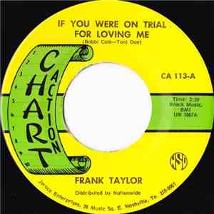 Frank Taylor - If You Were On Trial For Loving Me