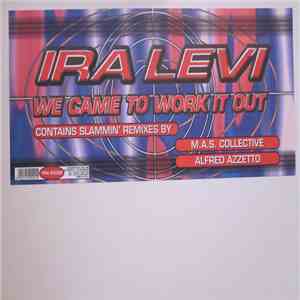 Ira Levi - We Came To Work It Out