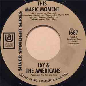 Jay & The Americans - This Magic Moment / Some Enchanted Evening