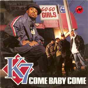 K7 - Come Baby Come / I'll Make You Feel So Good