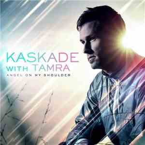 Kaskade With Tamra Keenan - Angel On My Shoulder