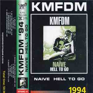 KMFDM - Naïve / Hell To Go