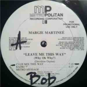 Margie Martineé - Leave Me This Way (Why Oh Why?)