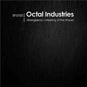 Octal Industries - Himinglæva + Meeting Of The Waves
