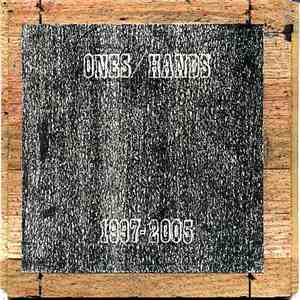 Ones/Hands - 1997-2005