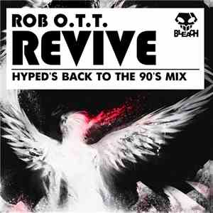 Rob O.T.T. - Revive (Hyped's Back To The 90's Mix)