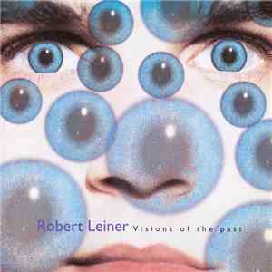 Robert Leiner - Visions Of The Past