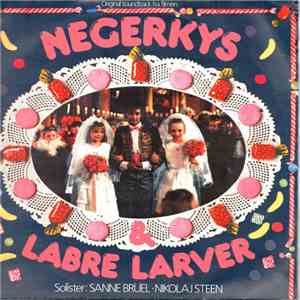 Sanne Brüel - Nikolaj Steen - Negerkys & Labre Larver (Original Soundtrack  ...