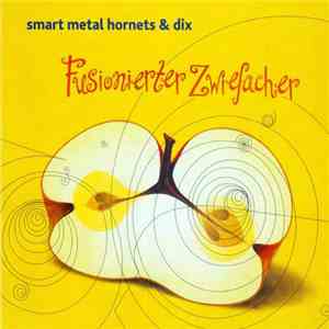 Smart Metal Hornets & Dix - Fusionierter Zwiefacher