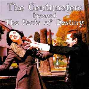 The Centimeters - Present The Facts Of Destiny