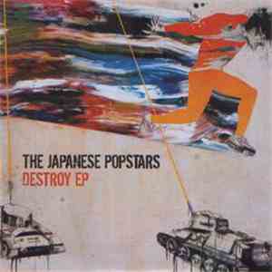 The Japanese Popstars - Destroy EP