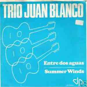 Trio Juan Blanco - Entre Dos Aguas