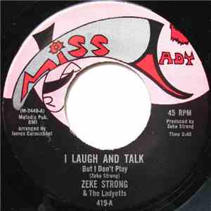 Zeke Strong & The Ladyetts - I Laugh And Talk But I Don't Play
