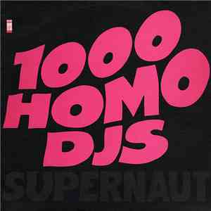 1000 Homo DJs - Supernaut