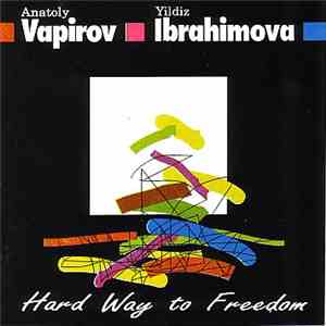 Anatoly Vapirov / Yildiz Ibrahimova - Hard Way To Freedom