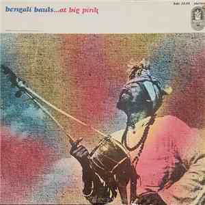 Bengali Bauls - Bengali Bauls...At Big Pink