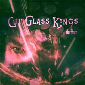 Cut Glass Kings - Drifter