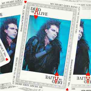 Dead Or Alive - My Heart Goes Bang (Get Me To The Doctor) (American 'WIPE-O ...