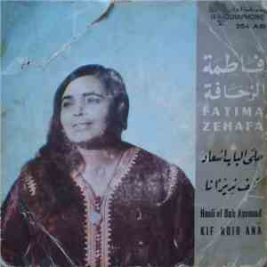 فاطمة الزحافة = Fatima Zehafa - حلي الباب أسعاد / كيف ندير أنا = Houli El Bab Assouad / Kif Ndir Ana