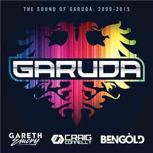 Gareth Emery, Craig Connelly, Ben Gold - The Sound Of Garuda: 2009-2015
