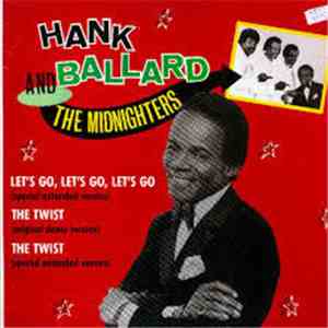 Hank Ballard & The Midnighters - Let's Go, Let's Go, Let's Go / The Twist