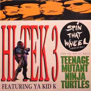 Hi Tek 3 Featuring Ya Kid K - Spin That Wheel