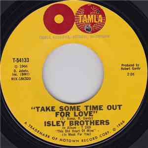 Isley Brothers - Take Some Time Out For Love / Who Could Ever Doubt My Love