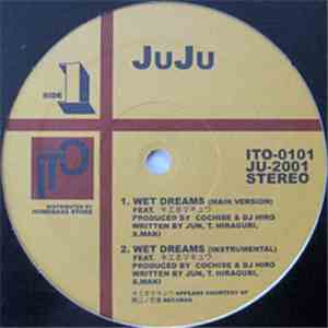 JuJu - Wet Dreams / How Does It Feel