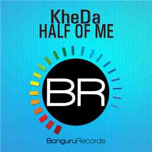 KheDa - Half Of Me