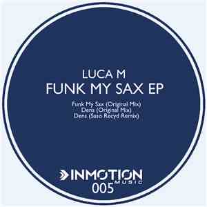 Luca M - Funk My Sax EP