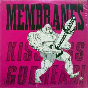 Membranes - Kiss Ass... Godhead!