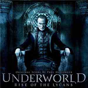 Paul Haslinger - Underworld: Rise Of The Lycans - Original Score