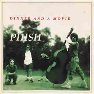 Phish - Dinner And A Movie