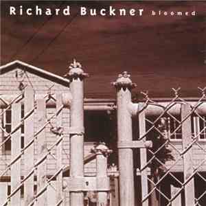 Richard Buckner - Bloomed