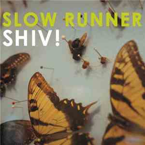 Slow Runner - Shiv!