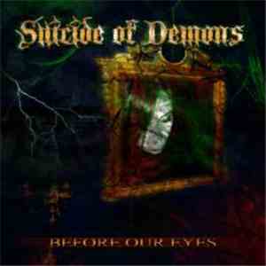 Suicide Of Demons - Before Our Eyes