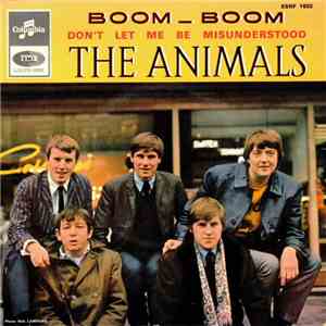 The Animals - Boom - Boom / Don't Let Me Be Misunderstood