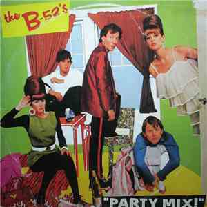 The B-52's - Party Mix!