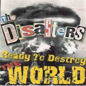 The Disasters - Ready To Destroy The World