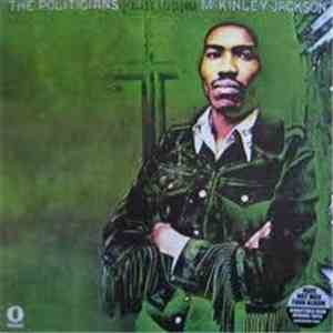 The Politicians Featuring McKinley Jackson - The Politicians Featuring McKi ...