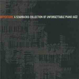 Various - Repertoire: A Starbucks Collection Of Unforgettable Piano Jazz