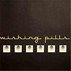 Wishing Pills - Wishing Pills