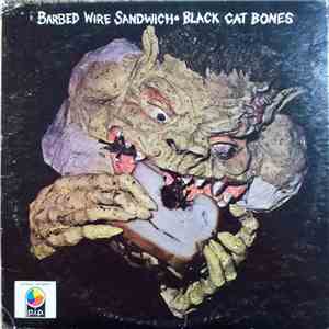 Black Cat Bones - Barbed Wire Sandwich