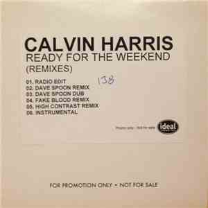 Calvin Harris - Ready For The Weekend (Remixes)