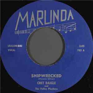 Chet Daigle And The Valley Playboys - Shipwrecked