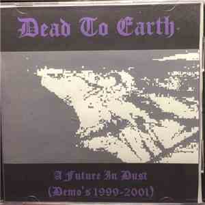 Dead To Earth - A Future In Dust (Demos 1999-2001)