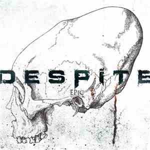 Despite - EPic