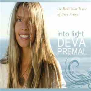 Deva Premal - Into Light: The Meditation Music Of Deva Premal