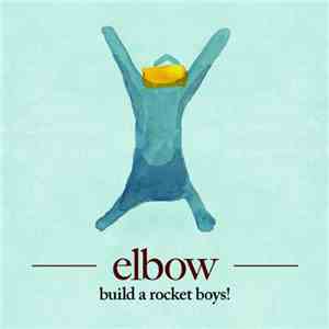 Elbow - Build A Rocket Boys!